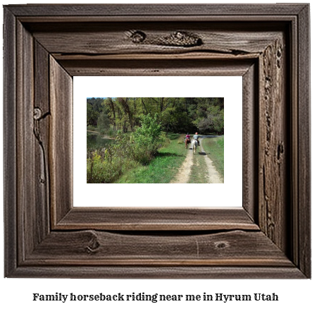 family horseback riding near me in Hyrum, Utah